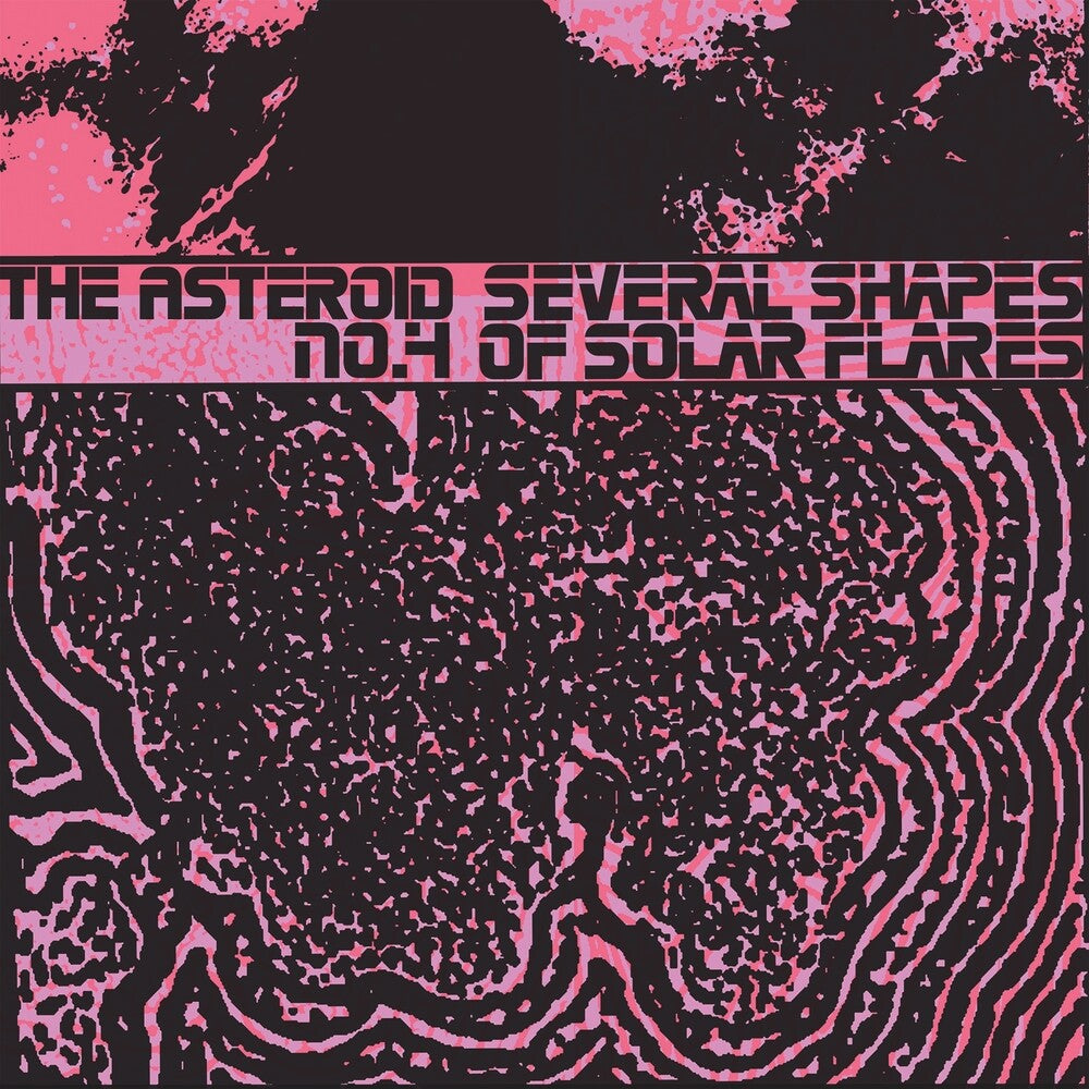 the album cover for Asteroid No. 4 - Several Shapes Of Solar Flares (Blk) [Colored Vinyl] (Pnk)