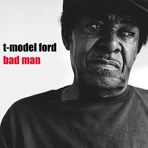 the album cover for T-Model Ford - Bad Man