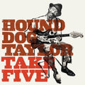 the album cover for Hound Dog Taylor - Take Five