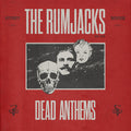 the album cover for The Rumjacks - Dead Anthems [LP]