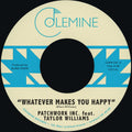 the album cover for Patchwork Inc. / Taylor Williams  / Waddell,Wyatt - Whatever Makes You Happy B/W Last Forever (Blue)