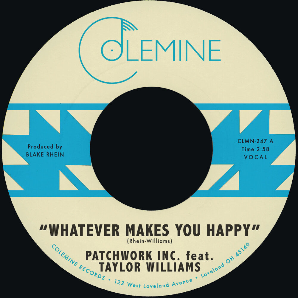 the album cover for Patchwork Inc. / Taylor Williams  / Waddell,Wyatt - Whatever Makes You Happy B/W Last Forever (Blue)