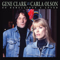 the album cover for Gene Clark  / Olson,Carla - So Rebellious A Lover (Bonus Tracks) [Deluxe] [Remastered]