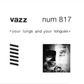 the album cover for Vazz - Your Lungs & Your Tongues [Colored Vinyl] (Wht)