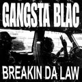 the album cover for Gangsta Blac - Breakin Da Law