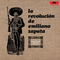 the album cover for La Revolucion De Emiliano Zapata - Revolucion De Emiliano Zapata