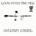 the album cover for Sylvian Carel - Look Over The Nile (Rsd) [Record Store Day]