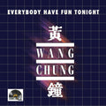 the album cover for Wang Chung - Everybody Have Fun Tonight (10in) [RSD 2025]