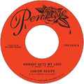 the album cover for Junior Scaife - Nobody Gets My Love B/W Too Much Too Soon