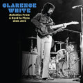 the album cover for Clarence White - Melodies From A Byrd In Flyte: 1963-1973