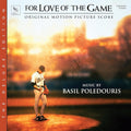 the album cover for Basil Poledouris  (Dlx) - For Love Of The Game - O.S.T. [Deluxe]