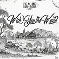the album cover for Teague Brothers Band - WISH YOU THE WORLD