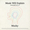 the album cover for Mocky - Music Will Explain (Choir Music Vol. 1)