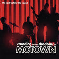 the album cover for Original Soundtrack - Standing in the Shadows of Motown (Original Soundtrack)