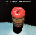 the album cover for Ken Muramatsu - Still Life Donuts