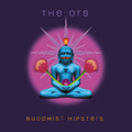 the album cover for ORB - Buddhist Hipsters [Indie Exclusive Rust Colored Vinyl]
