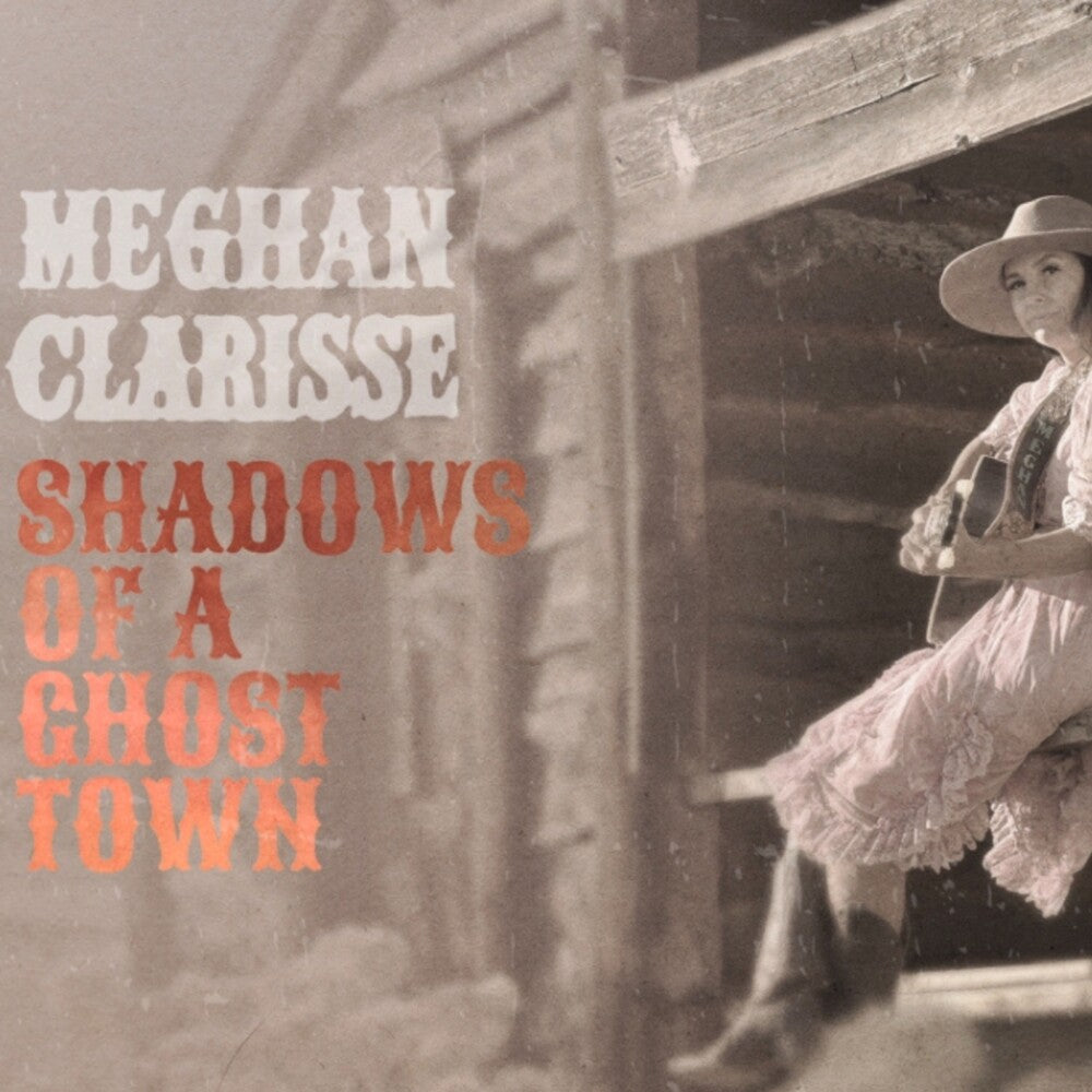 the album cover for Meghan Clarisse - Shadows Of A Ghost Town