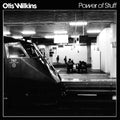 the album cover for Otis Wilkins - Power Of Stuff [Colored Vinyl] [180 Gram] (Wht)