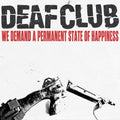 the album cover for Deaf Club - We Demand A Permanent Sate Of Happiness