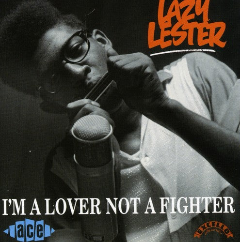 the album cover for Lazy Lester - I'm A Lover Not A Fighter
