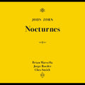 the album cover for John Zorn - Nocturnes