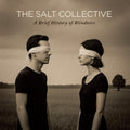 the album cover for Salt Collective - Brief History Of Blindness (Wal) (Eco)