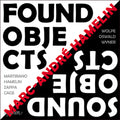 the album cover for Marc Hamelin -Andre - Found Objects / Sound Objects