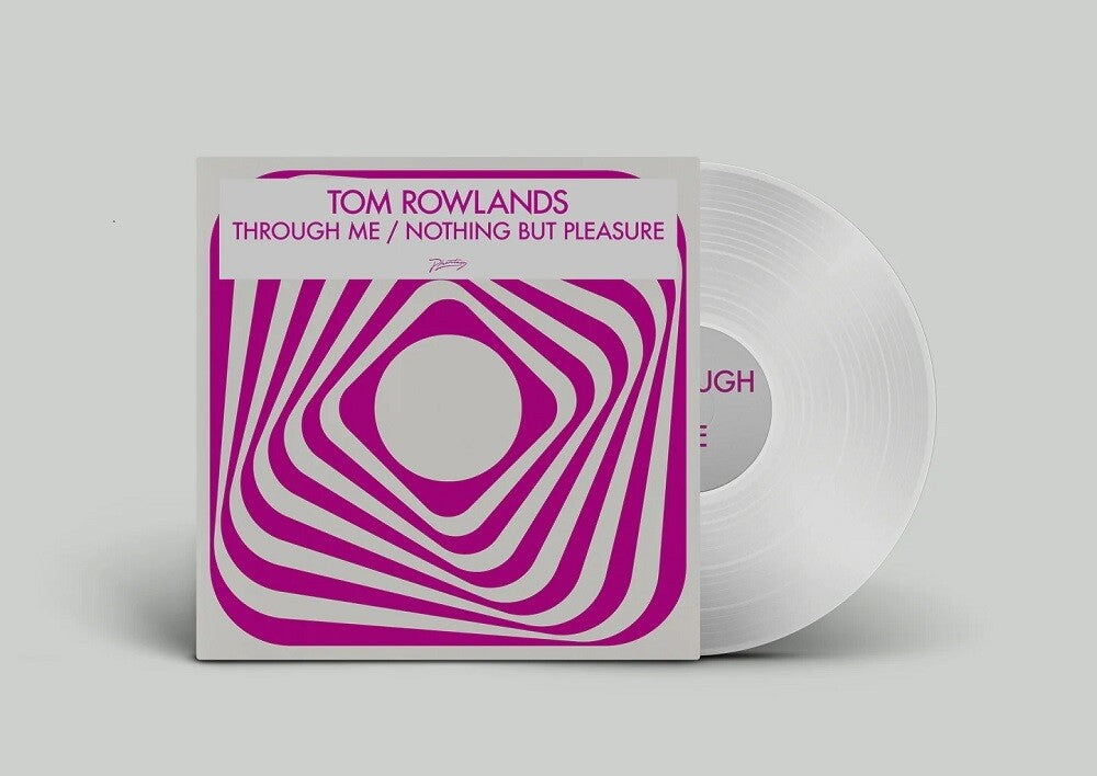 the album cover for Tom Rowlands - Through Me / Nothing But Pleasure [Clear Vinyl]