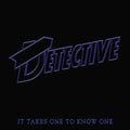 the album cover for Detective - It Takes One To Know One