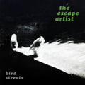 the album cover for Bird Streets - Escape Artist [Silver]