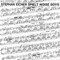 the album cover for Stephan Eicher - Spielt Noise Boys [White Colored Vinyl]