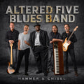 the album cover for Altered Five Blues Band - Hammer & Chisel
