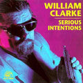 the album cover for William Clarke - Serious Intentions