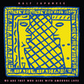the album cover for Half Japanese - We Are They Who Ache With Amorous Love [Colored Vinyl]