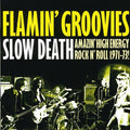 the album cover for Flamin' Groovies - Slow Death