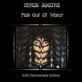 the album cover for Chris Squire - Fish Out Of Water The 50th Anniversary Remix (Wbr)