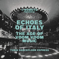 the album cover for I-Robots Presents Echoes Of Italy Age Of Voom Voom - I-Robots Presents Echoes Of Italy Age Of Voom Voom