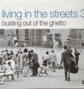 the album cover for Living In The Streets - Living In The Streets, Vol. 3: Busting Out Of The Ghetto