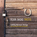 the album cover for Ludvig Strings / Kiyo Wada / Minna Weurlander Norman - Ylva Skog: Trote
