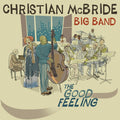 the album cover for Christian McBride Big Band - The Good Feeling
