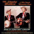 the album cover for Stanley Brothers & the Clinch Mountain Boys - Man Of Constant Sorrow: The Singles Collection 1946-1958