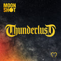 the album cover for Moon Shot - Thunderlust