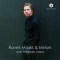 the album cover for Joho Pohjonen - Ravel: Masks & Mirrors