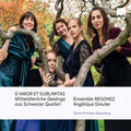 the album cover for Ensemble Resonez Mit Angelique Greuter - O Amor Et Sublimitas Mittelalterliche Gesange Aus