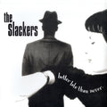 the album cover for Slackers - Better Late Than