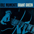 the album cover for Grant Green - Idle Moments (Blue Note Essentials Series)