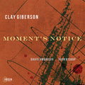 the album cover for CLAY GIBERSON - Moment's Notice