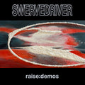 the album cover for Swervedriver - Raise: Demos