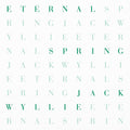 the album cover for Jack Wyllie - Eternal Spring (Uk)