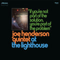 the album cover for Joe Henderson Quintet - At The Lighthouse: If You're Not Part Of The Solution, You're Part Of The Problem - Deluxe Edition [3 LP]